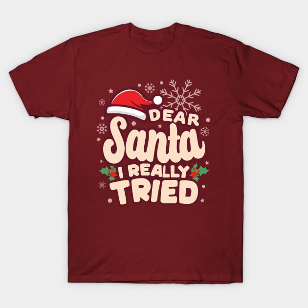 Christmas I Really Tried Funny T-Shirt by JaussZ